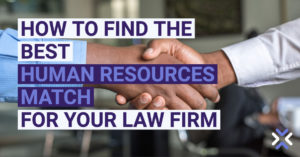Find the Best Human Resources Match for Your Law Firm