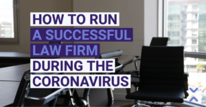 How to Run a Successful Law Firm During the Coronavirus