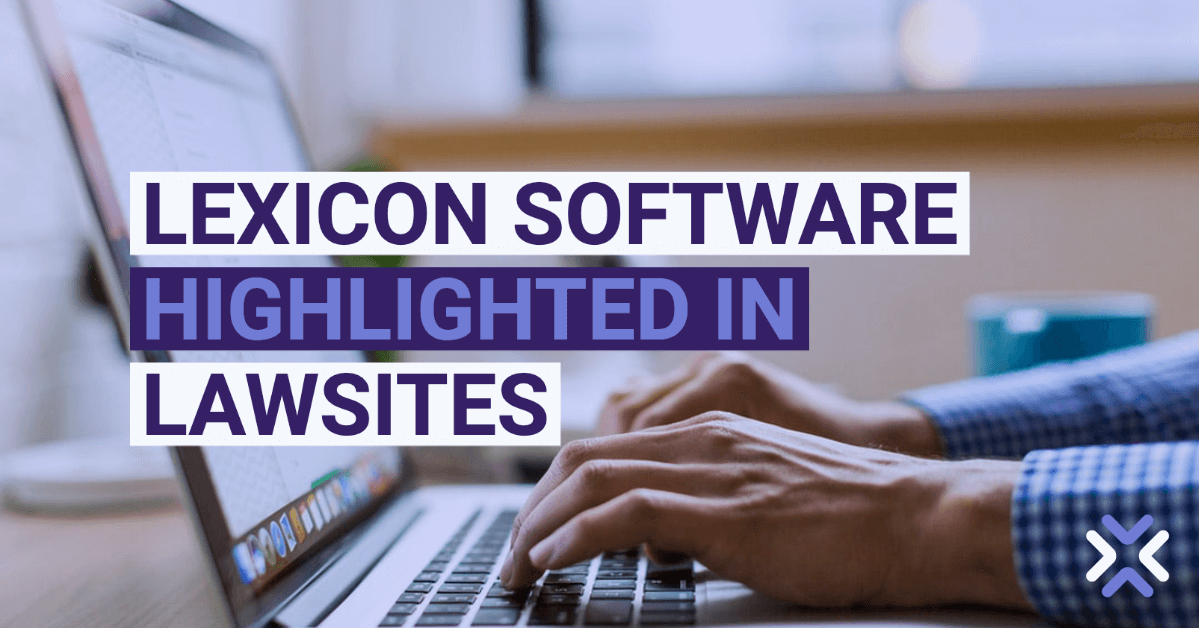 Lexicon Software Highlighted in LawSites