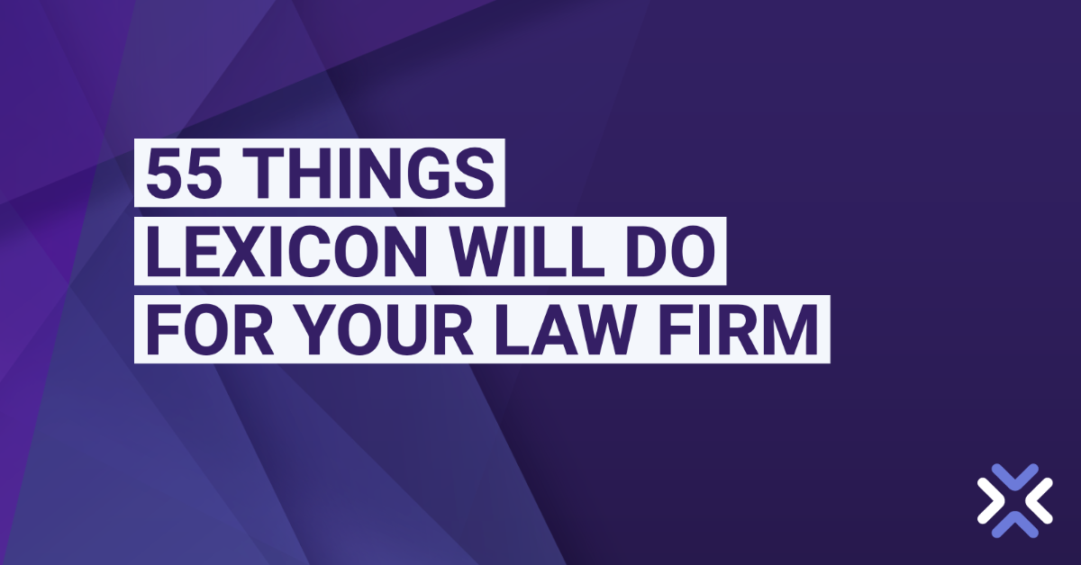 55 Things Lexicon Will Do For Your Law Firm