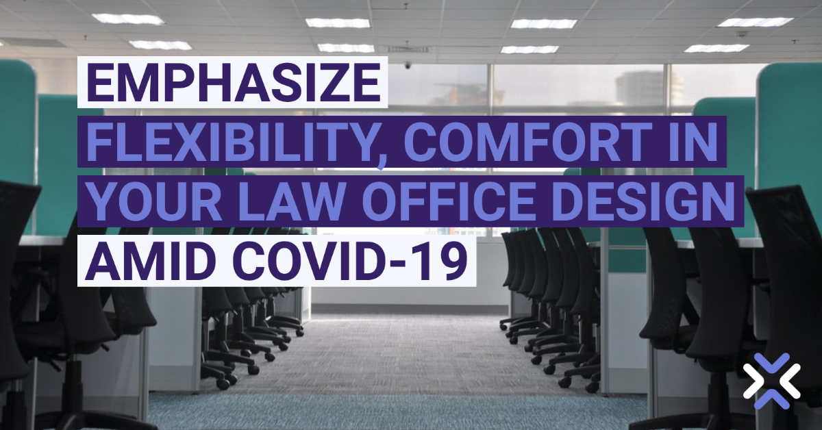 EMPHASIZE FLEXIBILITY, COMFORT IN YOUR LAW OFFICE DESIGN AMID COVID-19