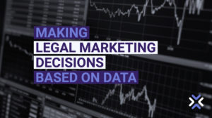 Making Legal Marketing Decisions Based on Data