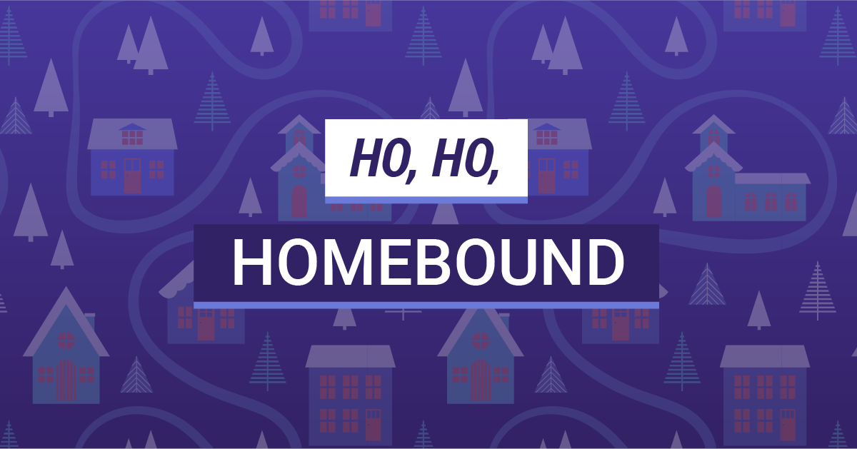 Ho, Ho, Homebound
