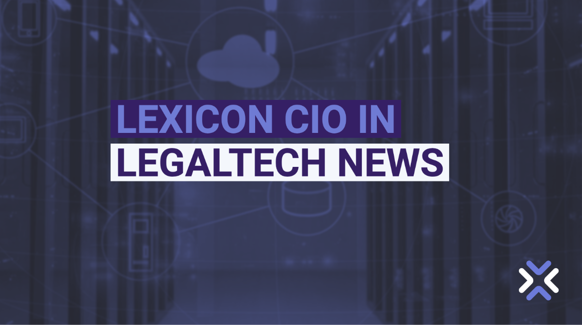 Lexicon CIO in LegalTechNews