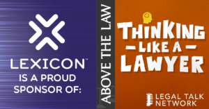 Lexicon Sponsors ‘Thinking Like a Lawyer Podcast’