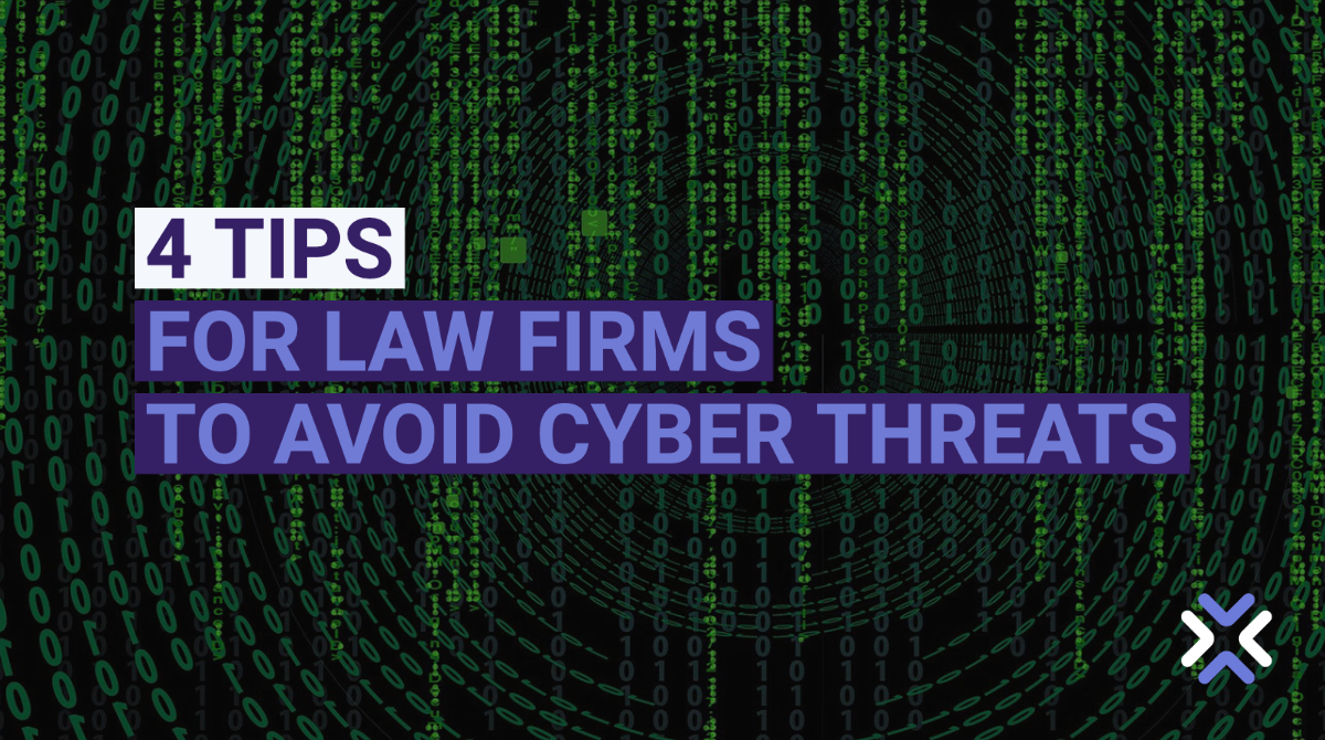 4 TIPS FOR LAW FIRMS TO AVOID CYBER THREATS