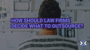 How Should Law Firms Decide What to Outsource?