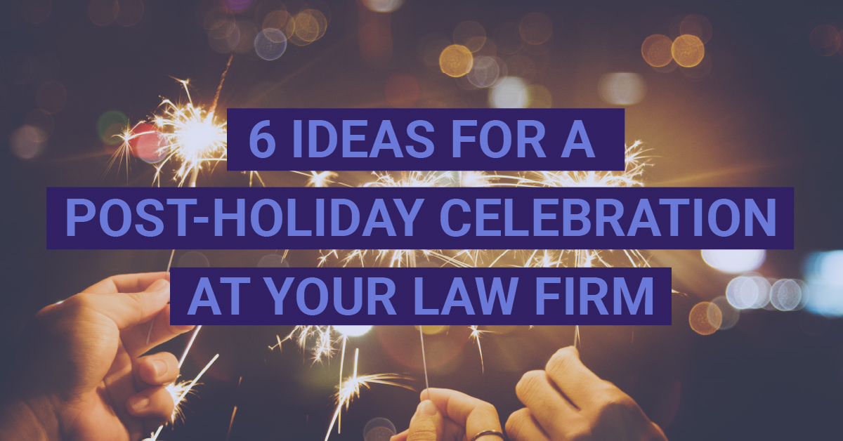 6 Ideas for a post-holiday celebration at your law firm