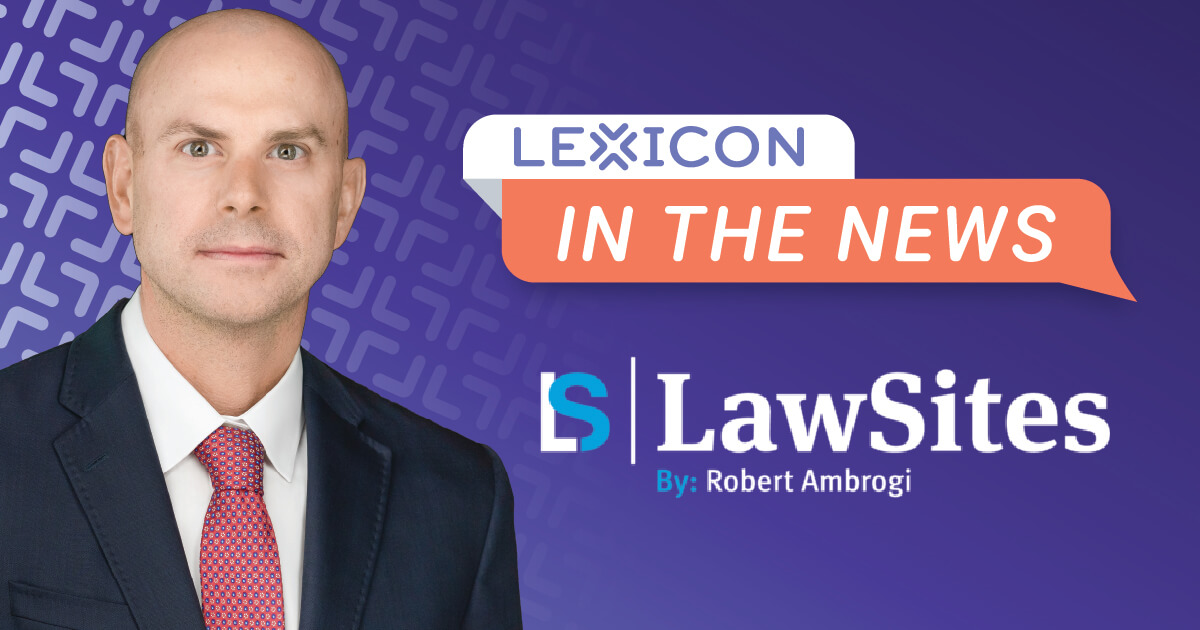 Lexicon Leaders Featured in LawSites Article by Robert Ambrogi