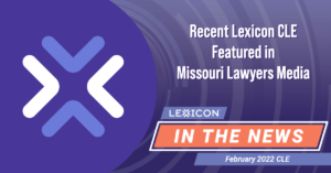 Recent Lexicon CLE Featured in Missouri Lawyers Media